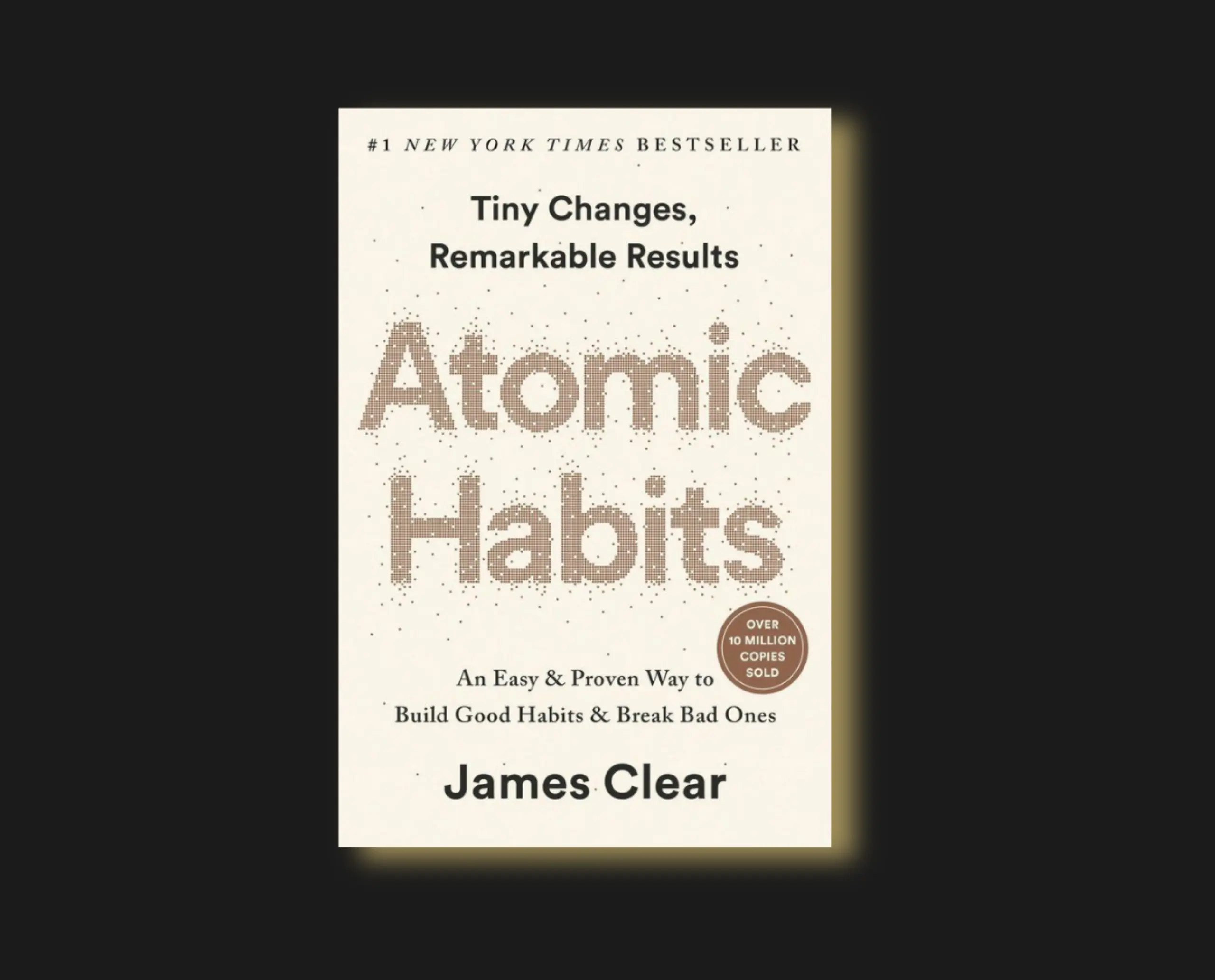 James Clear's Atomic Habits: Your guide to changing your life through small improvements