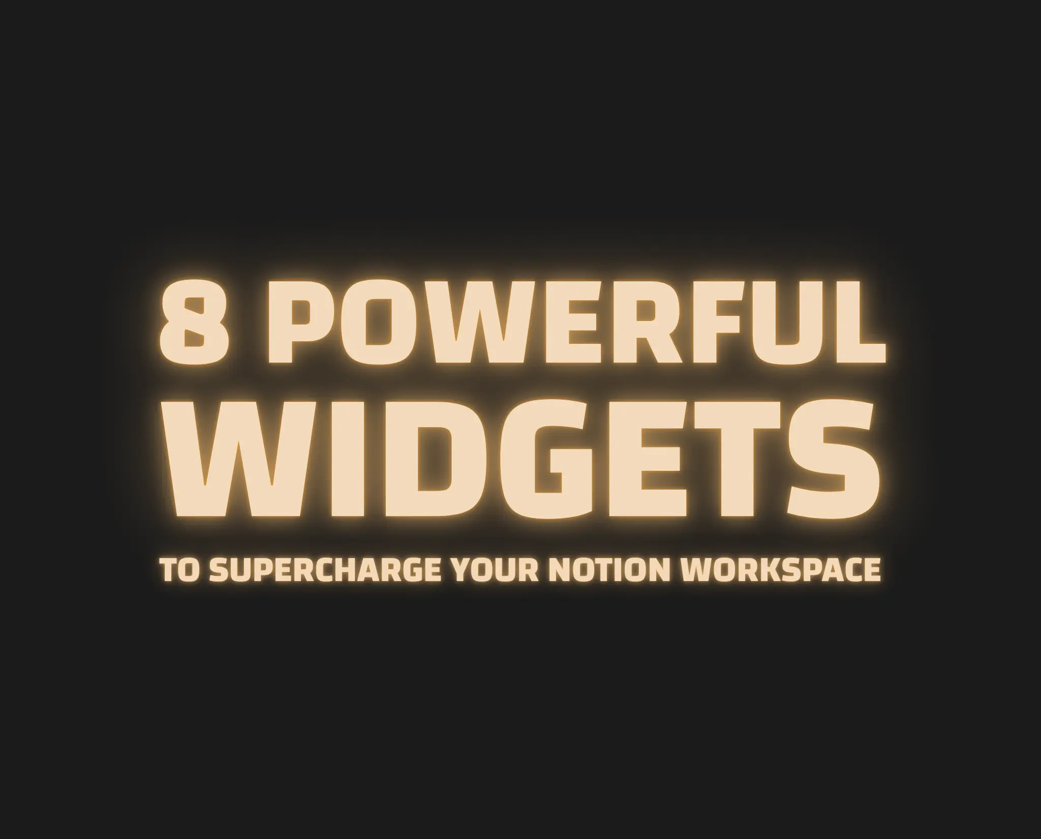Top 8 Notion Widgets to Supercharge Your Workspace in 2025